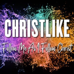 Christlike - Marion Oaks Assembly of God